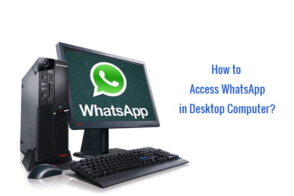 access whatsapp desktop computer